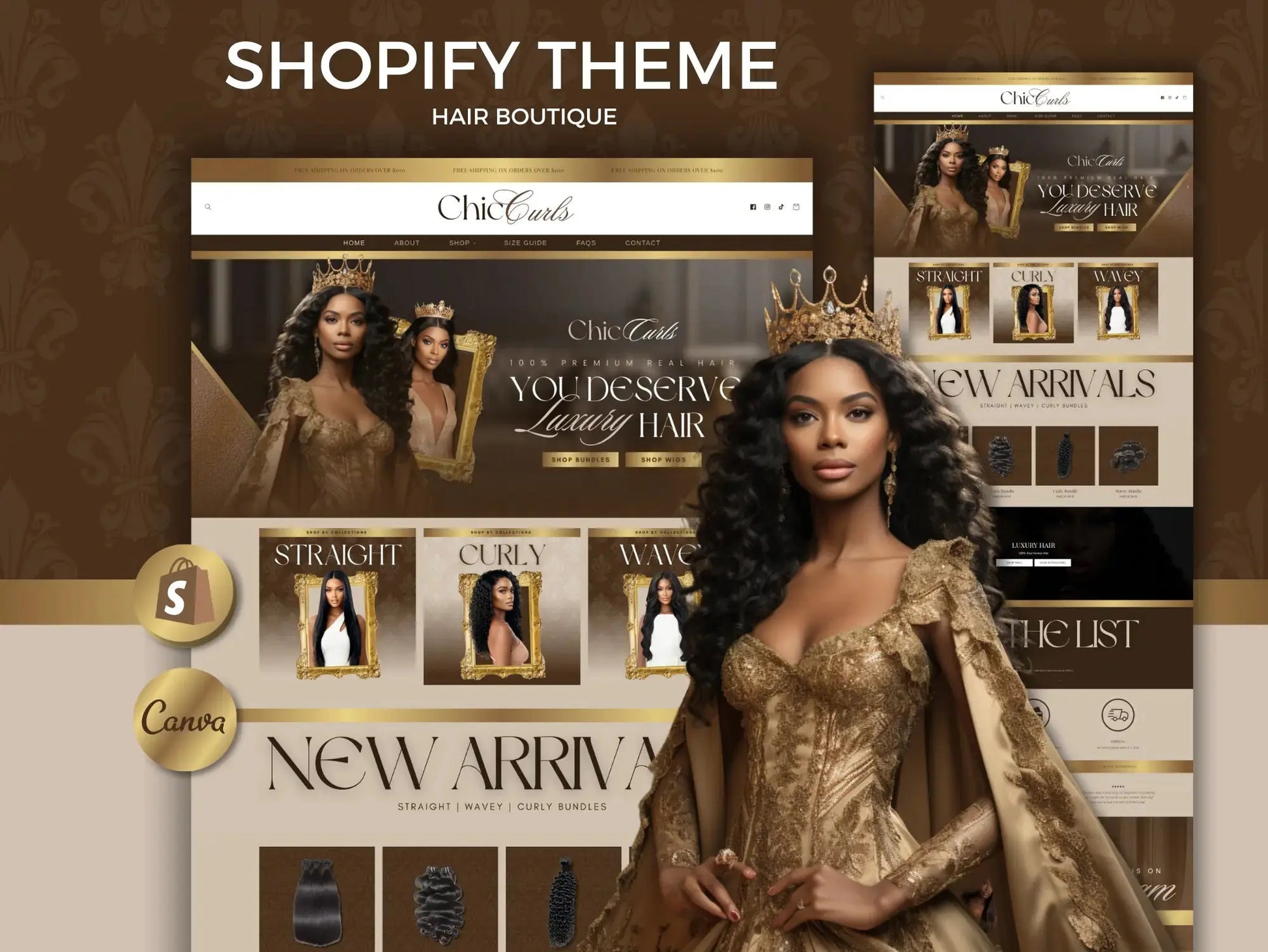 Luxury Gold & Brown Hair Shopify Theme Regular price$85.00 USD Sale price$50.00 USDSale Material Theme Theme + Installation Service Quantity Decrease quantity for Luxury Gold & Brown Hair Shopify Theme 1 Increase quantity for Luxury Gold & Brown Hair Shopify Theme  Add to cart Buy it now Chi Curls: Luxury Gold & Brown Hair Shopify Theme The Chi Curls: Luxury Gold & Brown Hair Shopify Theme is expertly designed for high-end hair and wig businesses that want to showcase their products with sophistication and elegance. Built on Shopify 2.0, this theme blends a luxurious gold and brown color scheme, offering the perfect balance of style and functionality. 💌   LIVE DEMO: chiccurlss.myshopify.com PASSWORD: 123    Key Features Luxurious Design: A rich gold and brown palette that highlights your hair products in a sophisticated manner. 📱Mobile Responsiveness: Ensures a seamless user experience across all devices. Customizable Banners: Edit via Canva to attract attention to promotions and new products. SEO Optimized: Elevate your store’s search visibility and draw more organic visitors. User-Friendly Setup: Complete with an installation guide for straightforward setup.  💌 What’s Included in Your Purchase:  Shopify Theme in Zip File Installation Guide Editable Banner Templates Editable on Free Canva Account Professional Stock Photos are included  💻 *IMPORTANT*   The theme might not look exactly like the live demo immediately after installation. Basic Shopify skills are recommended for setup, and theme installation services are available if desired.     💌 What You Can Do:  Change Fonts Change Colors (in each section) Customize Banner Texts and Images (in Canva) Different Desktop and Mobile Banners Customize Pages using Theme Customizer Add/Remove Sections on Every Page Add Videos (in columns or full width)   With the Chi Curls theme, customize every aspect from fonts and colors to layouts, ensuring a unique and inviting storefront. Transform your Shopify store into a luxury hair boutique today!    ⚠️This theme is only compatible with Shopify & can not be used with any other website platforms